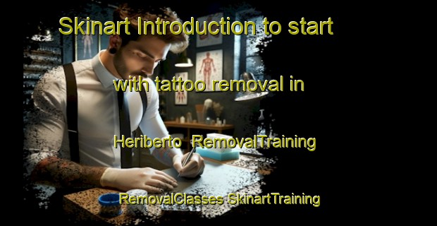 Skinart Introduction to start with tattoo removal in Heriberto | #RemovalTraining #RemovalClasses #SkinartTraining-Mexico