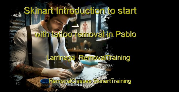 Skinart Introduction to start with tattoo removal in Pablo Larrinaga | #RemovalTraining #RemovalClasses #SkinartTraining-Mexico