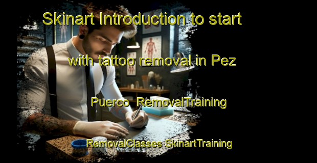 Skinart Introduction to start with tattoo removal in Pez Puerco | #RemovalTraining #RemovalClasses #SkinartTraining-Mexico