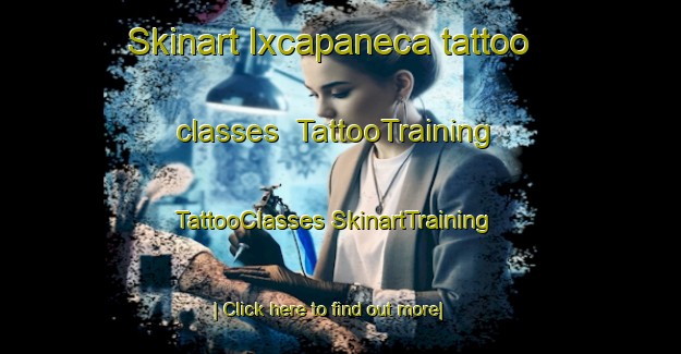 Skinart Ixcapaneca tattoo classes | #TattooTraining #TattooClasses #SkinartTraining-Mexico