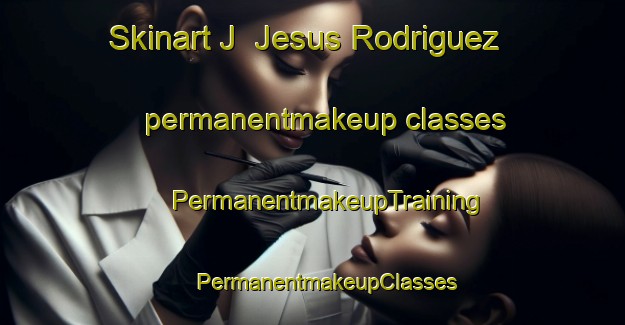 Skinart J  Jesus Rodriguez permanentmakeup classes | #PermanentmakeupTraining #PermanentmakeupClasses #SkinartTraining-Mexico