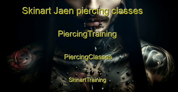 Skinart Jaen piercing classes | #PiercingTraining #PiercingClasses #SkinartTraining-Mexico