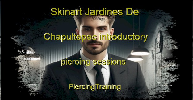 Skinart Jardines De Chapultepec introductory piercing sessions | #PiercingTraining #PiercingClasses #SkinartTraining-Mexico