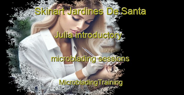 Skinart Jardines De Santa Julia introductory microblading sessions | #MicrobladingTraining #MicrobladingClasses #SkinartTraining-Mexico