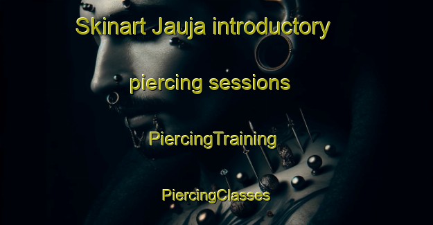 Skinart Jauja introductory piercing sessions | #PiercingTraining #PiercingClasses #SkinartTraining-Mexico