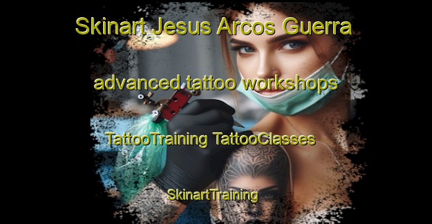 Skinart Jesus Arcos Guerra advanced tattoo workshops | #TattooTraining #TattooClasses #SkinartTraining-Mexico