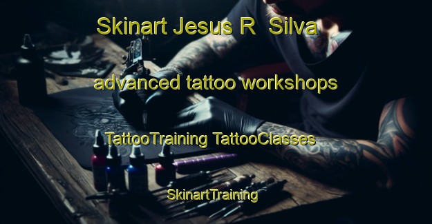 Skinart Jesus R  Silva advanced tattoo workshops | #TattooTraining #TattooClasses #SkinartTraining-Mexico