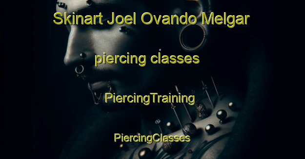 Skinart Joel Ovando Melgar piercing classes | #PiercingTraining #PiercingClasses #SkinartTraining-Mexico