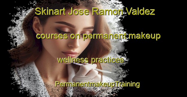 Skinart Jose Ramon Valdez courses on permanent makeup wellness practices | #PermanentmakeupTraining #PermanentmakeupClasses #SkinartTraining-Mexico