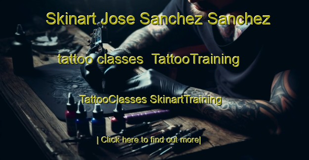 Skinart Jose Sanchez Sanchez tattoo classes | #TattooTraining #TattooClasses #SkinartTraining-Mexico