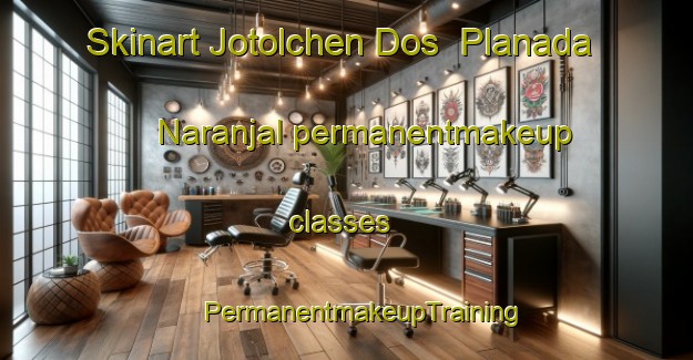 Skinart Jotolchen Dos  Planada Naranjal permanentmakeup classes | #PermanentmakeupTraining #PermanentmakeupClasses #SkinartTraining-Mexico