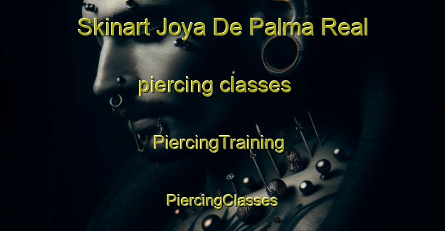 Skinart Joya De Palma Real piercing classes | #PiercingTraining #PiercingClasses #SkinartTraining-Mexico