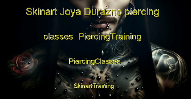 Skinart Joya Durazno piercing classes | #PiercingTraining #PiercingClasses #SkinartTraining-Mexico