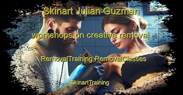 Skinart Julian Guzman workshops on creative removal | #RemovalTraining #RemovalClasses #SkinartTraining-Mexico