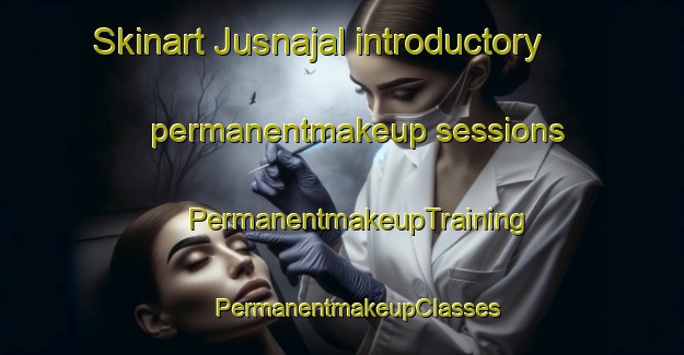 Skinart Jusnajal introductory permanentmakeup sessions | #PermanentmakeupTraining #PermanentmakeupClasses #SkinartTraining-Mexico