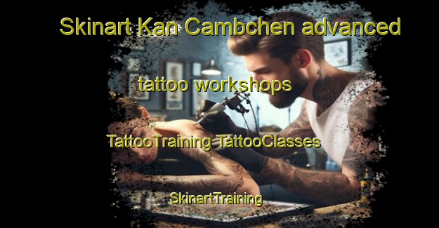 Skinart Kan Cambchen advanced tattoo workshops | #TattooTraining #TattooClasses #SkinartTraining-Mexico