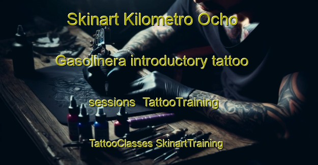 Skinart Kilometro Ocho  Gasolinera introductory tattoo sessions | #TattooTraining #TattooClasses #SkinartTraining-Mexico