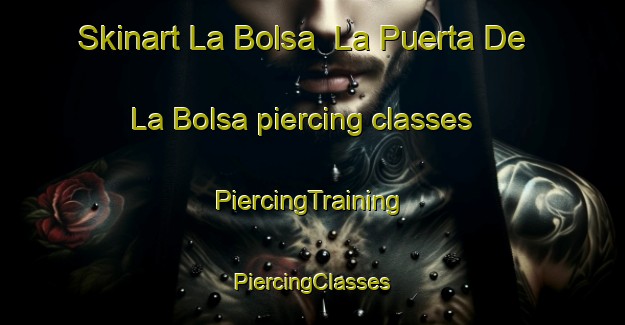 Skinart La Bolsa  La Puerta De La Bolsa piercing classes | #PiercingTraining #PiercingClasses #SkinartTraining-Mexico