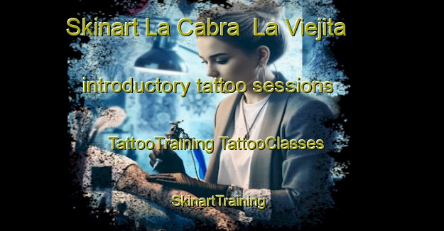 Skinart La Cabra  La Viejita introductory tattoo sessions | #TattooTraining #TattooClasses #SkinartTraining-Mexico