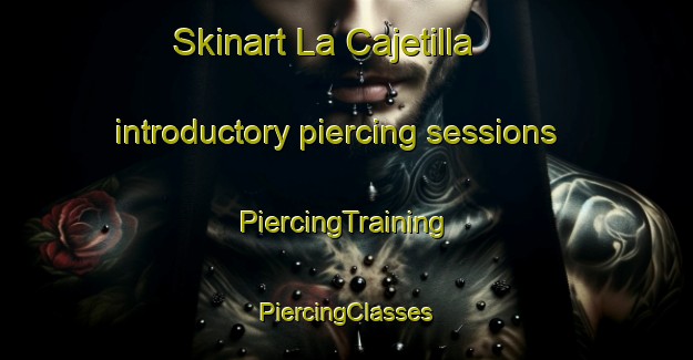 Skinart La Cajetilla introductory piercing sessions | #PiercingTraining #PiercingClasses #SkinartTraining-Mexico