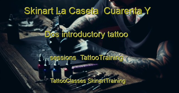 Skinart La Caseta  Cuarenta Y Dos introductory tattoo sessions | #TattooTraining #TattooClasses #SkinartTraining-Mexico