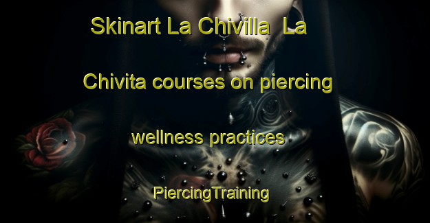 Skinart La Chivilla  La Chivita courses on piercing wellness practices | #PiercingTraining #PiercingClasses #SkinartTraining-Mexico