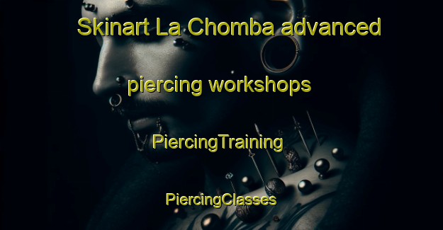 Skinart La Chomba advanced piercing workshops | #PiercingTraining #PiercingClasses #SkinartTraining-Mexico