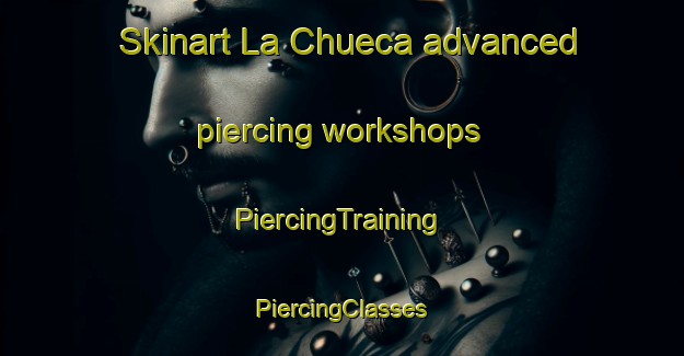 Skinart La Chueca advanced piercing workshops | #PiercingTraining #PiercingClasses #SkinartTraining-Mexico