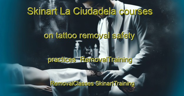 Skinart La Ciudadela courses on tattoo removal safety practices | #RemovalTraining #RemovalClasses #SkinartTraining-Mexico