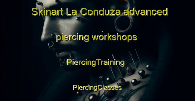 Skinart La Conduza advanced piercing workshops | #PiercingTraining #PiercingClasses #SkinartTraining-Mexico