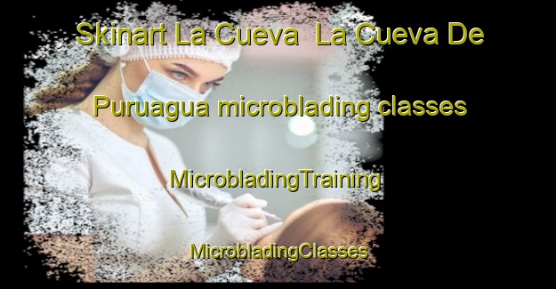 Skinart La Cueva  La Cueva De Puruagua microblading classes | #MicrobladingTraining #MicrobladingClasses #SkinartTraining-Mexico