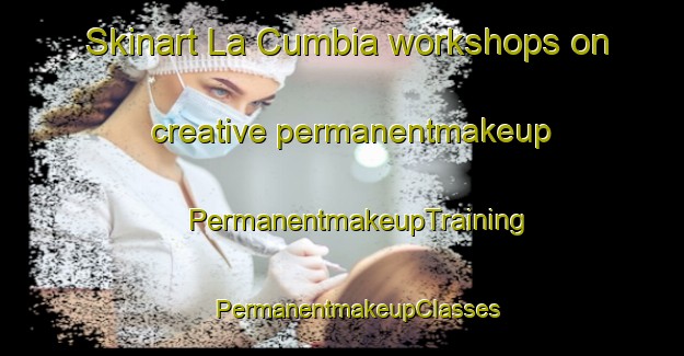 Skinart La Cumbia workshops on creative permanentmakeup | #PermanentmakeupTraining #PermanentmakeupClasses #SkinartTraining-Mexico