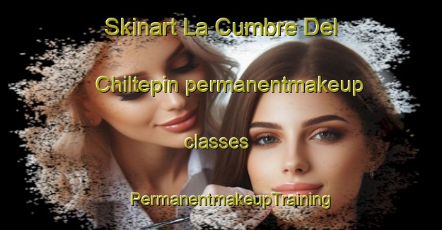 Skinart La Cumbre Del Chiltepin permanentmakeup classes | #PermanentmakeupTraining #PermanentmakeupClasses #SkinartTraining-Mexico