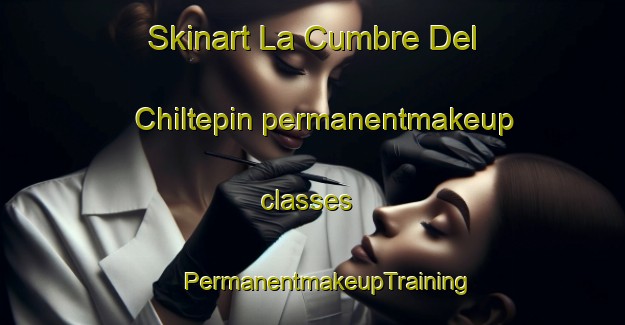 Skinart La Cumbre Del Chiltepin permanentmakeup classes | #PermanentmakeupTraining #PermanentmakeupClasses #SkinartTraining-Mexico