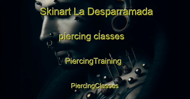 Skinart La Desparramada piercing classes | #PiercingTraining #PiercingClasses #SkinartTraining-Mexico