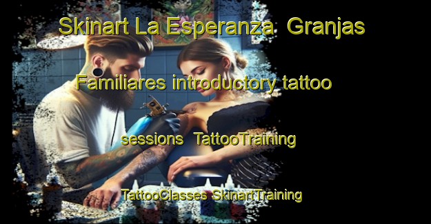 Skinart La Esperanza  Granjas Familiares introductory tattoo sessions | #TattooTraining #TattooClasses #SkinartTraining-Mexico