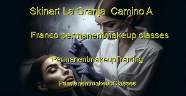 Skinart La Granja  Camino A Franco permanentmakeup classes | #PermanentmakeupTraining #PermanentmakeupClasses #SkinartTraining-Mexico