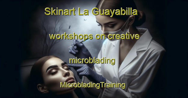 Skinart La Guayabilla workshops on creative microblading | #MicrobladingTraining #MicrobladingClasses #SkinartTraining-Mexico