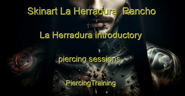 Skinart La Herradura  Rancho La Herradura introductory piercing sessions | #PiercingTraining #PiercingClasses #SkinartTraining-Mexico