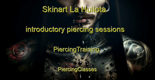 Skinart La Huilota introductory piercing sessions | #PiercingTraining #PiercingClasses #SkinartTraining-Mexico