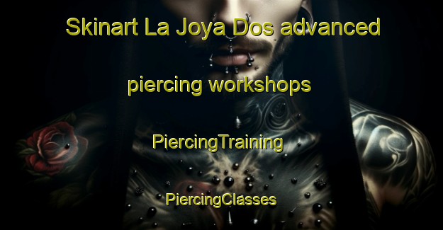 Skinart La Joya Dos advanced piercing workshops | #PiercingTraining #PiercingClasses #SkinartTraining-Mexico