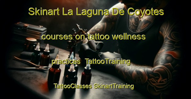 Skinart La Laguna De Coyotes courses on tattoo wellness practices | #TattooTraining #TattooClasses #SkinartTraining-Mexico