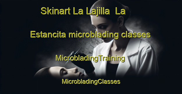 Skinart La Lajilla  La Estancita microblading classes | #MicrobladingTraining #MicrobladingClasses #SkinartTraining-Mexico