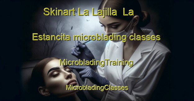 Skinart La Lajilla  La Estancita microblading classes | #MicrobladingTraining #MicrobladingClasses #SkinartTraining-Mexico