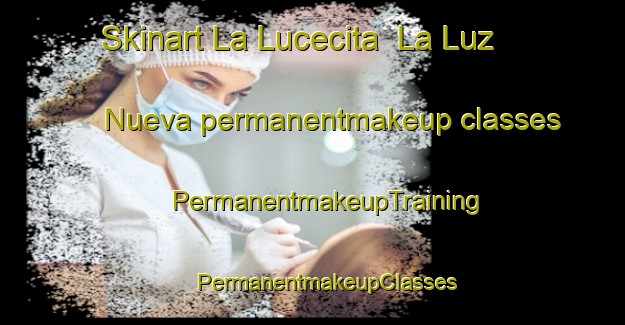 Skinart La Lucecita  La Luz Nueva permanentmakeup classes | #PermanentmakeupTraining #PermanentmakeupClasses #SkinartTraining-Mexico