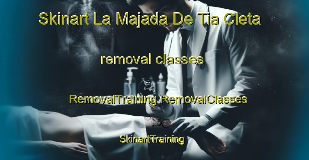 Skinart La Majada De Tia Cleta removal classes | #RemovalTraining #RemovalClasses #SkinartTraining-Mexico