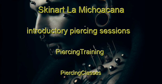 Skinart La Michoacana introductory piercing sessions | #PiercingTraining #PiercingClasses #SkinartTraining-Mexico