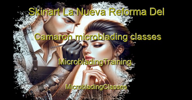 Skinart La Nueva Reforma Del Camaron microblading classes | #MicrobladingTraining #MicrobladingClasses #SkinartTraining-Mexico