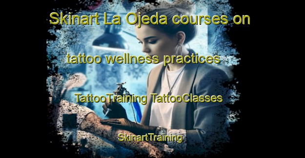 Skinart La Ojeda courses on tattoo wellness practices | #TattooTraining #TattooClasses #SkinartTraining-Mexico