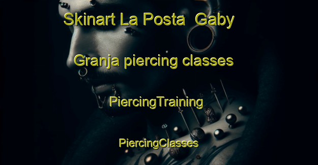 Skinart La Posta  Gaby   Granja piercing classes | #PiercingTraining #PiercingClasses #SkinartTraining-Mexico